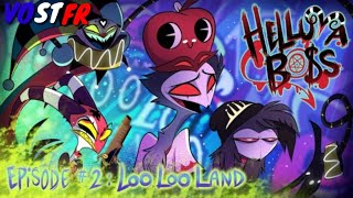 HELLUVA BOSS - Loo Loo Land \/\/ S1 : Épisode 2 [VOSTFR]