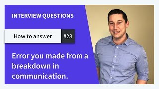 Tell me about an error you made because of a breakdown in communication.