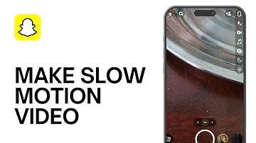 How to Do Slow Motion Video in Snapchat