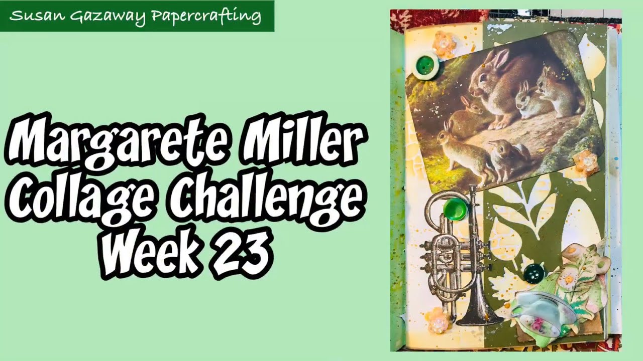 #2023cwp23 Margarete Miller Collage Challenge Week 23 - YouTube