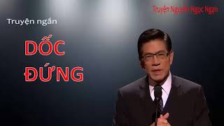 Dốc Đứng - Truyện ngắn Nguyễn Ngọc Ngạn hay nhất
