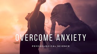 Breaking Free From Anxiety: 4 Tips from Science For Facing Your Fear.
