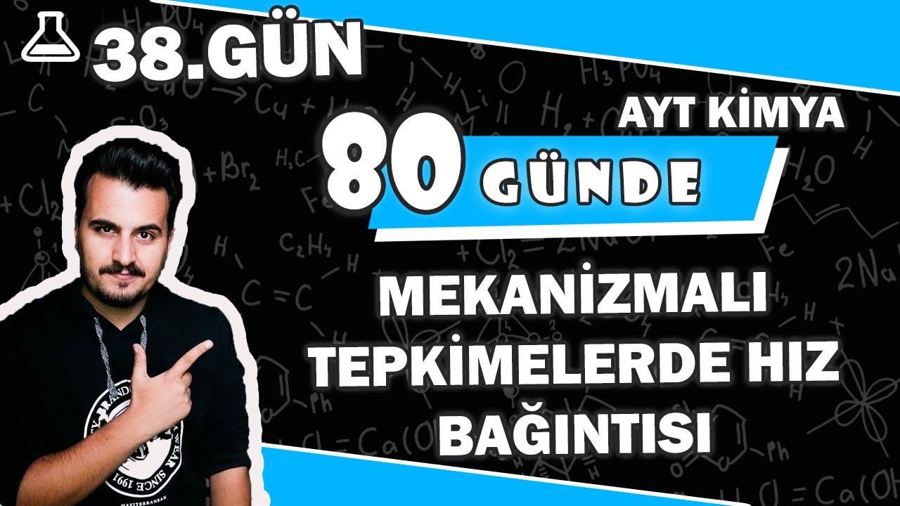 Mekanizmalı Tepkimelerde Hız Bağıntısı | 80 Günde AYT Kimya | 38.Gün |  2.  Video