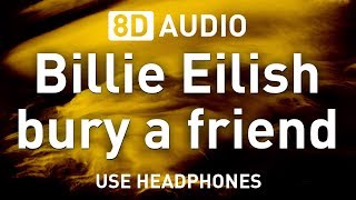 Billie Eilish - bury a friend | 8D AUDIO 🎧