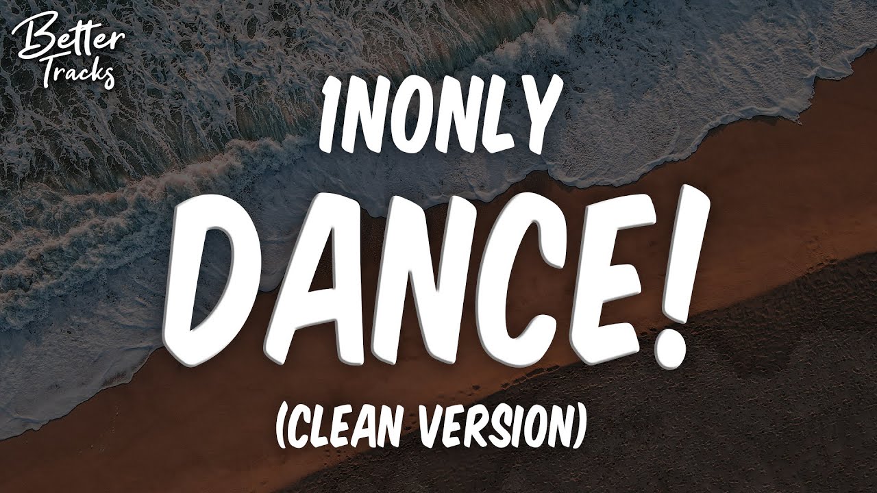 1nonly Dance! (Ft Wassup Rocker & Ciscaux) (Clean) 🔥 Dance Clean