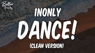 1nonly - Dance! (Ft  Wassup Rocker & Ciscaux) (Clean) 🔥 Dance Clean