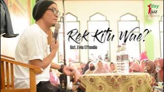 Ustadz Evie Effendi - Kajian Akbar 'Rek Kitu Wae?'