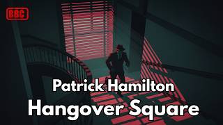 Famous Hangover Square | Patrick Hamilton | BBC Radio Drama | Murder and Madness Profile