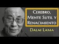 Cerebro, Mente Sutil y Renacimiento-Dalai Lama