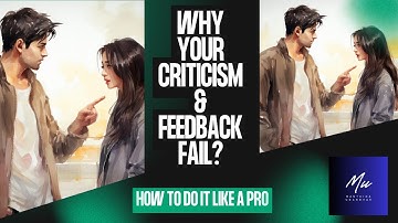 Effective Feedback & Constructive Criticism (Module 7 of 15 Introduction to Effective Communication)