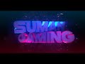 Suman gaming intro