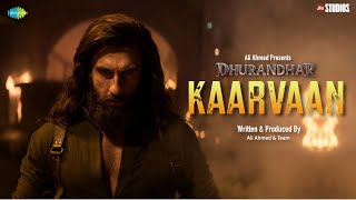 Download Lagu Kaarvaan | Dhurandhar | Ranveer Singh, Shashwat Sachdev, Aditya Dhar | Ali Ahmed - Soulful Song MP3