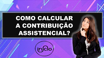Como se calcula a contribuição assistencial patronal?