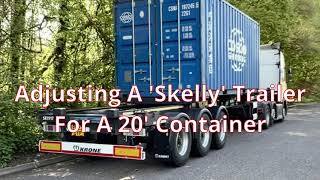 How To Adjust Skelly Trailer For 20’ Container #haulage