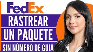 Como RASTREAR un PAQUETE por Fedex sin NUMERO de GUIA Rapido y Facil