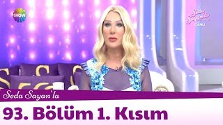 Seda Sayan'la 93. Bölüm 1. Kısım | 28 Mayıs 2018