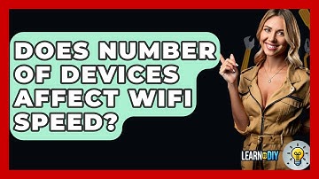 Does Number Of Devices Affect WiFi Speed? - LearnToDIY360.com