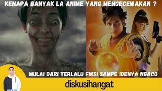 LIVE ACTION ANIME CENDERUNG MENGECEWAKAN ? INI 4 ALASANNYA