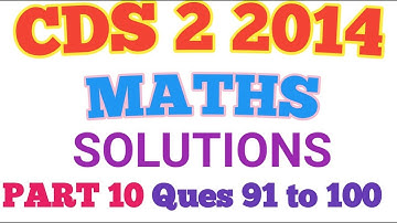 CDS 2 2014 Maths Full Paper Solution Part 10