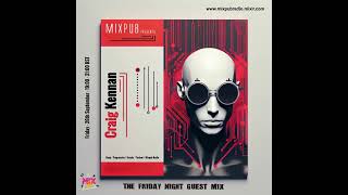 🌿 Craig Kennan – The Friday Night Guest Mix | Progressive, Melodic \u0026 Organic House | Mixpub Radio