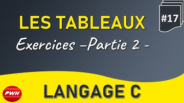 #17 Langage C - Exercices sur Tableaux à une seule dimension - Partie 2