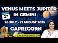CAPRICORN-Venus &amp; Jupiter Ignite Wealth, Wisdom &amp; Ideas in Gemini (26 Jul – 21 Aug 2025)