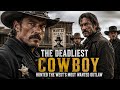 The Deadliest Cowboy Hunted the West's Most Wanted Outlaw | Full Western Movie