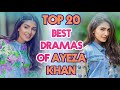 Top 20 best dramas of ayeza khan  ayeza khan best dramas list