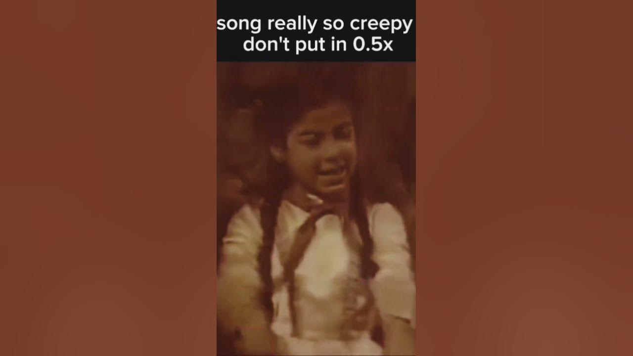 This Song Is So Creepy So Don't Put in 0.5×#creepy #Song #viral This Song Is So Creepy So Don't Put in 0.5×#creepy #Song #viral
