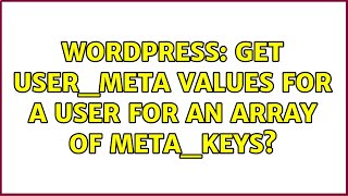 Wordpress: Get user_meta values for a user for an array of meta_keys