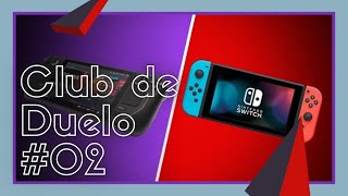 Club de duelo #02 Steam Deck VS Nintendo Switch OLED