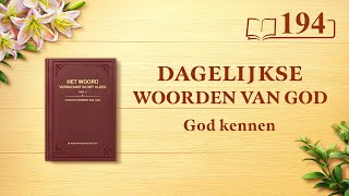Dagelijkse woorden van God: God kennen | Fragment 194