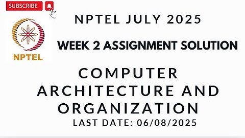 NPTEL Computer Architecture and Organization Week 2 Assignment 2 Solution July 2025 | COA