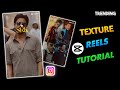 Trending Texture Edit | New Instagram trending video editing | Instagram Reels editing