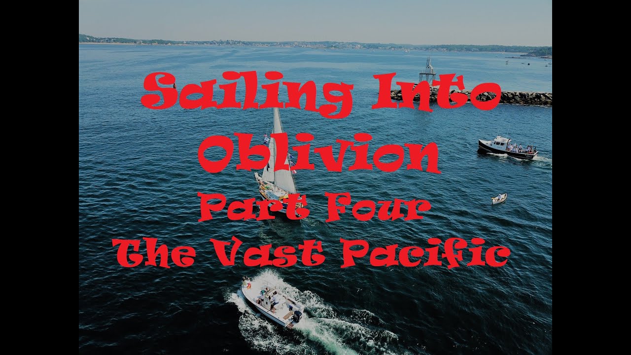 ⁣Sailing Into Oblivion Part Four, the Vast Pacific