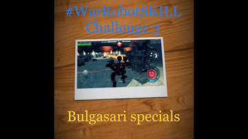 War Robots #WarRobotSKILL Challenge (3) Bulgasari specials