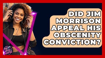 Did Jim Morrison Appeal His Obscenity Conviction? - Pop Music Gurus