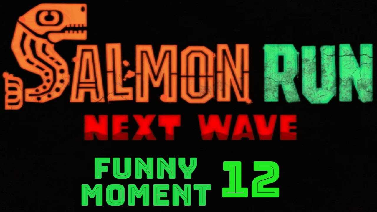 Salmon Run (Funny Moment 12) Tactical YouTube