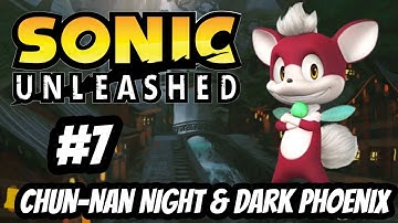 Sonic Unleashed-Part 7-Chun-Nan Night & Dark Phoenix
