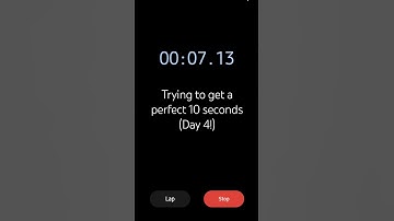 Day 4 of trying to get a perfect 10 seconds on the stopwatch!