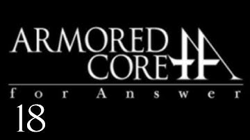 Armored Core: for Answer - N 18 - Defeat Unknown NEXT + No Count