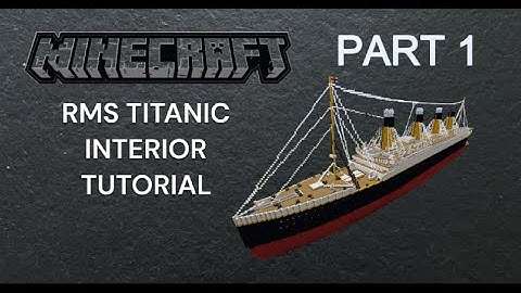 MINECRAFT RMS TITANIC INTERIEUR TUTORIAL DEEL 1