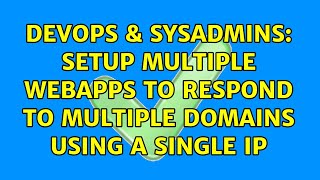 Famous DevOps & SysAdmins: Setup multiple webapps to respond to multiple domains using a single IP Profile