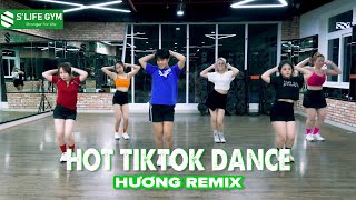 Hot Tiktok Dance - Hương Remix Slife Gym