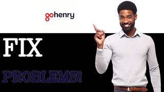 Common Issues With GoHenry Top Up (2025)