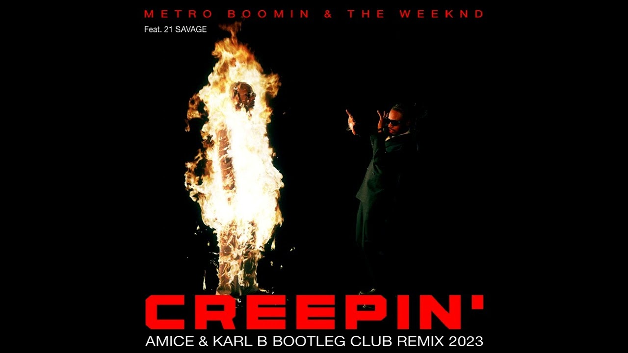 YouTube에서 Metro Boomin & The Weeknd Ft.21 Savage - Creepin ( Amice & Karl B Bootleg Club Remix ) 보기 YouTube에서 Metro Boomin & The Weeknd Ft.21 Savage - Creepin ( Amice & Karl B Bootleg Club Remix ) 보기