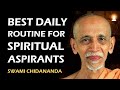 Practice this daily routine and see the change  swami chidananda
