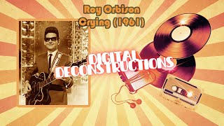 Roy Orbison Crying Instrumental #DigitalDeconstructions