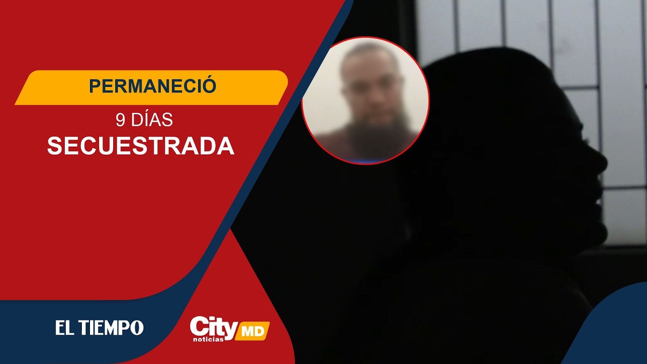 Revelan aterradores detalles de violencia sexual y amenazas contra mujer retenida en Kennedy| CityTv
