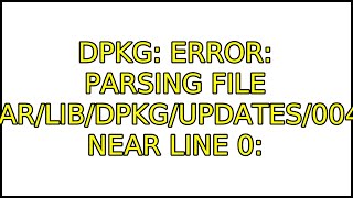 Ubuntu: dpkg: error: parsing file '/var/lib/dpkg/updates/0045' near line 0: (4 Solutions!!) Ubuntu: dpkg: error: parsing file '/var/lib/dpkg/updates/0045' near line 0: (4 Solutions!!)
